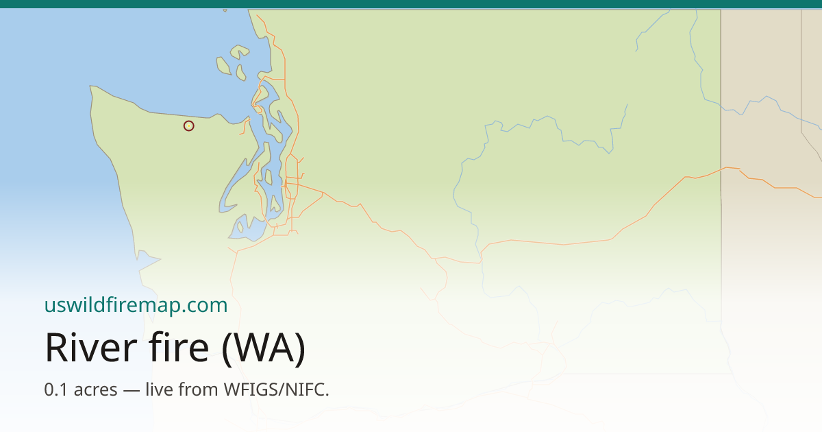 River fire (WA) — historical record · US Wildfire Map